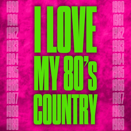 Various Artists - I Love My 80's Country (2020)