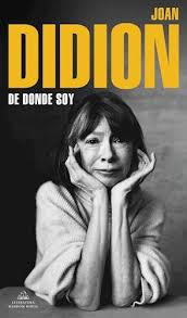 DE DONDE SOY, JOAN DIDION