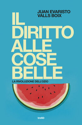 Juan Evaristo Valls Boix - Il diritto alle cose belle (2026)