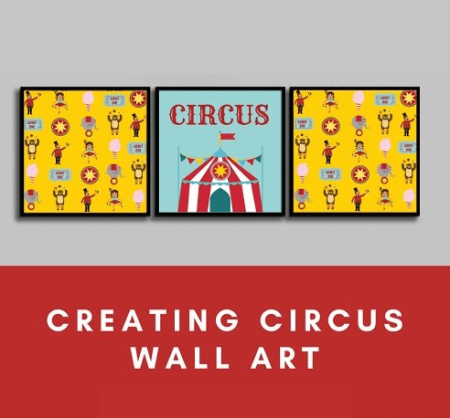 Graphic Design For Beginners: Creating Circus Wall Art
