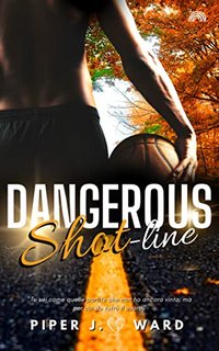 Piper J. Ward - Dangerous Shot-Line (2022)