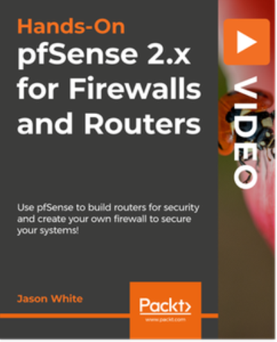 Hands-On pfSense 2.x for Firewalls and Routers