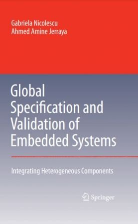 Global Specification and Validation of Embedded Systems: Integrating Heterogeneous Components