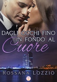 Rossana Lozzio - Dagli occhi fino in fondo al cuore (2022)