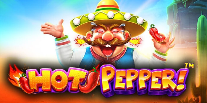 Pola Terbaik Menang Slot Hot Pepper untuk Cuan Maksimal