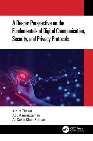 A Deeper Perspective on the Fundamentals of Digital Communication Security and Privacy Protocols