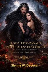 Sienna W. Deluca – Il suo lupo mannaro perduto. Luna e la corona (2026)