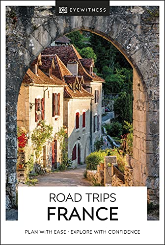 DK Eyewitness Road Trips France (Travel Guide)