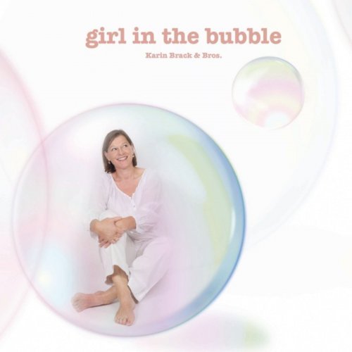 Karin Brack & Bros. - Girl in the Bubble (2020)