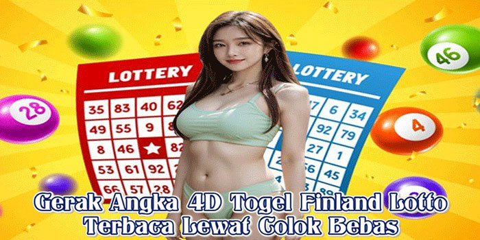 Gerak Angka 4D Togel Finland Lotto Terbaca Lewat Colok Bebas