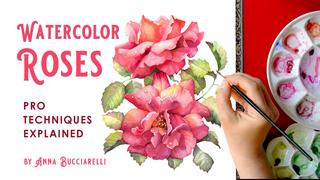 Watercolor Roses - Pro Techniques Explained