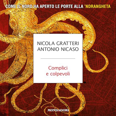 Nicola Gratteri, Antonio Nicaso - Complici e colpevoli꞉ Come il Nord ha aperto le porte alla 'ndrangheta (2024) (mp3 - 128 kbps)