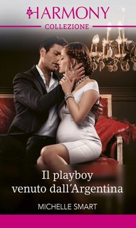 Michelle Smart - L’eredità dei Delgado Vol. 2. Il playboy venuto dall’Argentina (2022)
