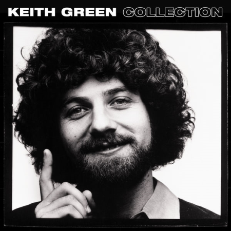 Keith Green - Keith Green Collection (2022)