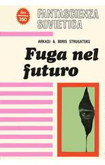 Arkadi Strugatski, Boris Strugatski – Fuga nel futuro (2025)