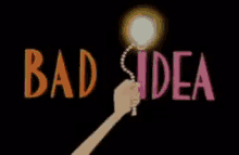 Bad Idea Copy