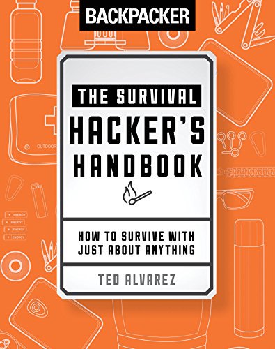 Backpacker The Survival Hacker's Handbook: How to Survive with Just About Anything (True PDF)-P2P