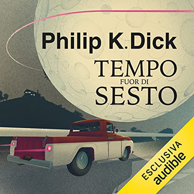 Philip K. Dick - Tempo fuor di sesto (2023) (mp3 - 128 kbps)