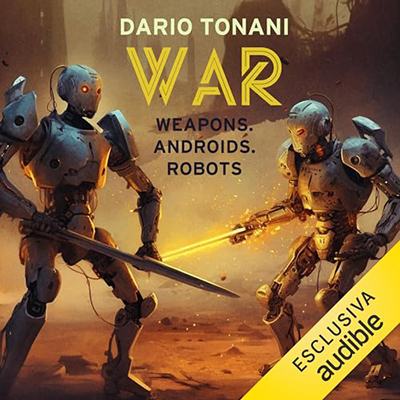 Dario Tonani - WAR꞉ Weapons. Androids. Robots (2023) (mp3 - 128 kbps)