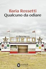 Ilaria Rossetti – Qualcuno da odiare (2026)