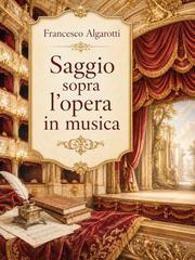 Francesco Algarotti – Saggio sopra l’opera in musica (2026)