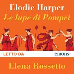 Elodie Harper – Le lupe di Pompei (2025) (mp3 – 128 kbps)