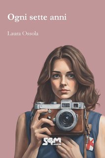Laura Ossola  - Ogni 7 anni (2024)