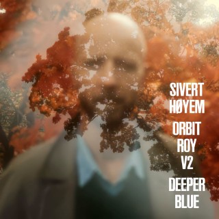Νέα Τραγούδια | Sivert Høyem – Orbit Roy V2 / Deeper Blue