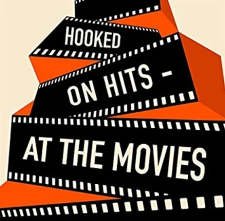 fcebe435 0639 4808 bb49 eccfa463a247 - VA - Hooked on Hits - At the Movies (2022)