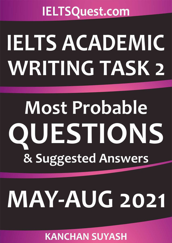 IELTS Academic Writing Task 2 Most Probable Questions MayAugust 2021 IELTS Academic Writing Task 2 Most Probable Questions MayAugust 2021