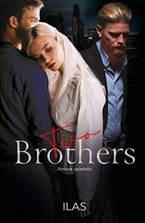 Ilas - Two brothers. Amore spietato (2020)