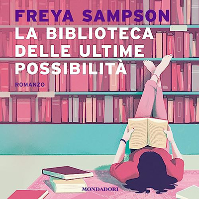 Freya Sampson - La biblioteca delle ultime possibilità (2023) (mp3 - 128 kbps)