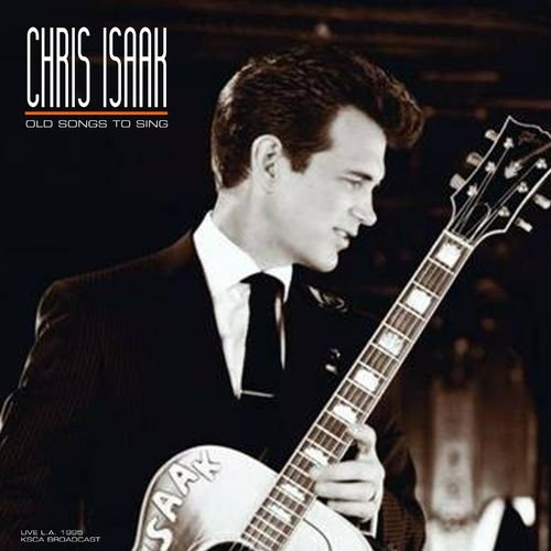 Chris Isaak   Old Songs To Sing (Live 95) (2021)