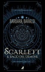 Barbara Baraldi – Scarlett 2. Il bacio del demone (2021)