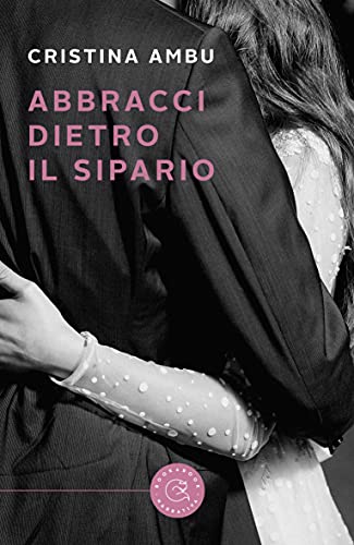 Cristina Ambu - Abbracci dietro il sipario (2021)