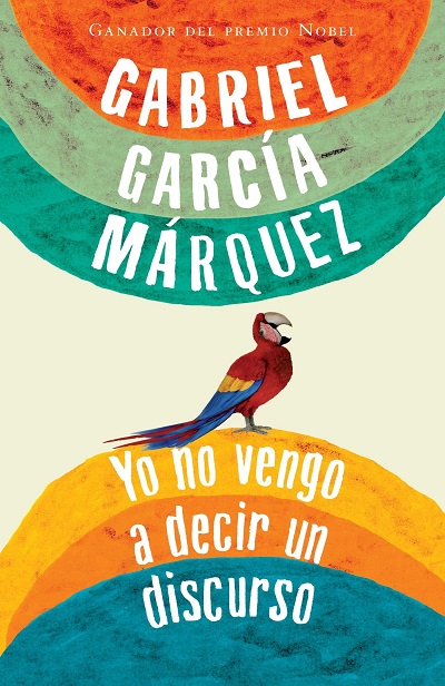 Yo no vengo a decir un discurso - Gabriel García Márquez (PDF) [VS]
