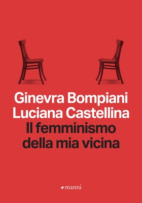 Ginevra Bompiani, Luciana Castellina - Il femminismo della mia vicina (2025)