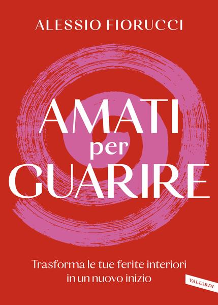 Alessio Fiorucci – Amati per guarire (2026)