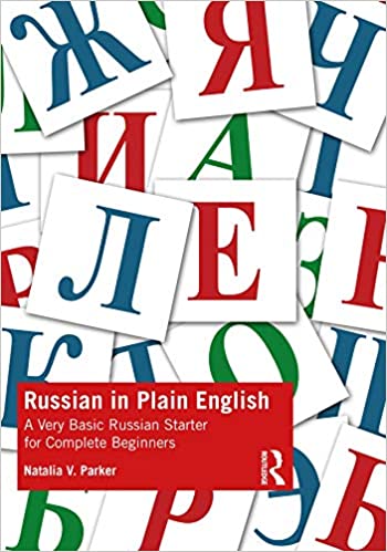 Russian in Plain English A Very Basic Russian Starter for Complete Beginner Russian in Plain English A Very Basic Russian Starter for Complete Beginner