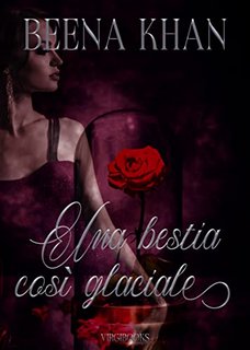 Beena Khan - La bella e la bestia Vol. 2. Una bestia così glaciale (2023)