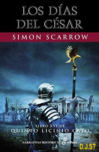 1 - Los días del César (Quinto Licinio Cato 16) - Simon Scarrow