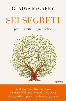 Gladys McGarey - Sei segreti per una vita lunga e felice (2024)