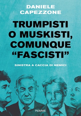Daniele Capezzone - Trumpisti o muskisti, comunque “fascisti” (2025)