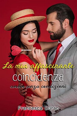 Francesca Duran - La mia affascinante coincidenza (2019)