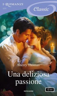 Sherry Thomas - Una deliziosa passione (2024)