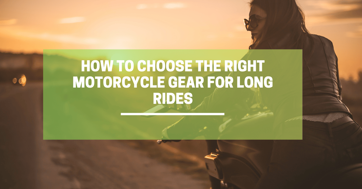 How to choose the right motorcycle gear for long rides