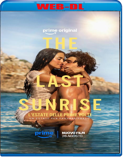 The Last Sunrise - L'Estate Delle Prime Volte (2026) mkv FullHD 1080p WEBDL ITA ENG Sub