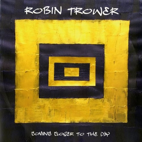 Robin Trower - Coming Closer To The Day (2019) [Vinyl Rip 24/96] Lossless+MP3