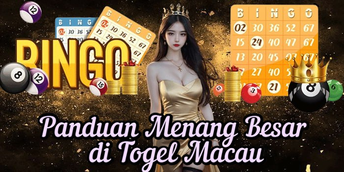 Panduan Menang Besar di Togel Macau