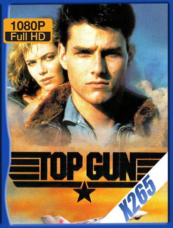 Top Gun (1986) x265 [1080p] [Latino] [GoogleDrive] [RangerRojo]